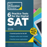 6 Practice Tests for the Digital Sat, 2026: In-Book + Online Practice Tests for Your Top Score