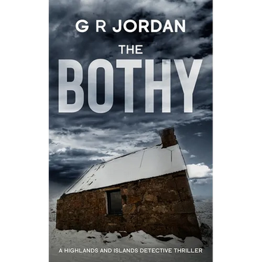 The Bothy: Highlands & Islands Detective Thriller