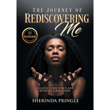 The Journey of Rediscovering Me: Unlock Your Voice and Rewrite Your Story