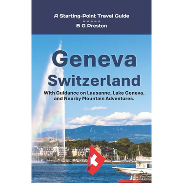 Geneva, Switzerland: Including Lausanne and the Lake Geneva Area