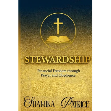 Stewardship: Financial Freedom through Prayer and Obedience