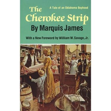 The Cherokee Strip: A Tale of an Oklahoma Boyhood