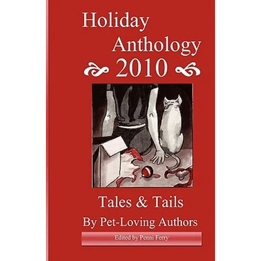 Holiday Anthology 2010: Tales & Tails