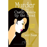 Murder at the Castle Wakes up the Dead: A Jessica Shepard Mystery