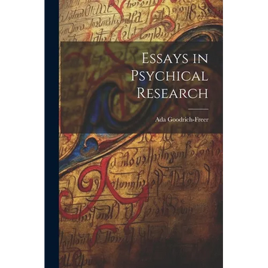 Essays in Psychical Research
