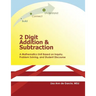 2 Digit Addition and Subtraction: A mathematics unit based on inquiry, problem solving, and student discourse