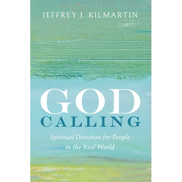 God Calling: Spiritual Direction for People in the Real World