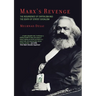 Marx's Revenge: The Resurgence of Capitalism and the Death of Statist Socialism