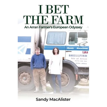 I Bet the Farm: An Arran Farmer's European Odyssey