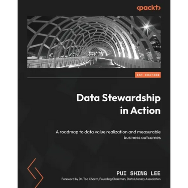 Data Stewardship in Action: A roadmap to data value realization and measurable business outcomes