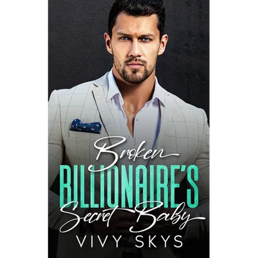 Broken Billionaire's Secret Baby: An Enemies To Lovers Boss Romance