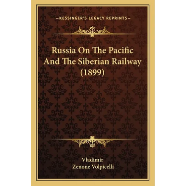 Russia On The Pacific And The Siberian Railway (1899)