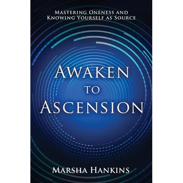 Awaken to Ascension: Mastering Oneness and Knowing Yourself as Source