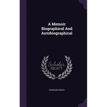 A Memoir Biographical And Autobiographical