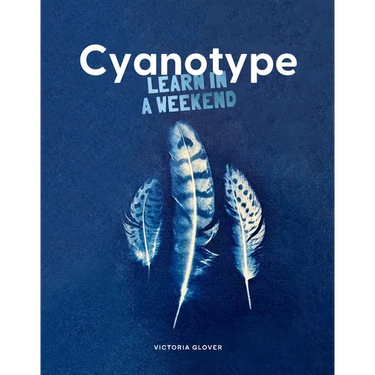 Cyanotype: Learn in a Weekend