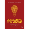Unleashing the Crowd: Collaborative Solutions to Wicked Business and Societal Problems