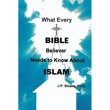 What Every Bible Believer Needs to Know About Islam