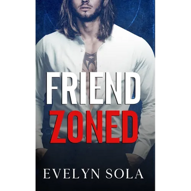 Friend Zoned: A friends to lovers romance