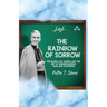The Rainbow of Sorrow: The Seven Last Words and the Art of Understanding Pain and Suffering