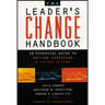 The Leader's Change Handbook: An Essential Guide to Setting Direction and Taking Action