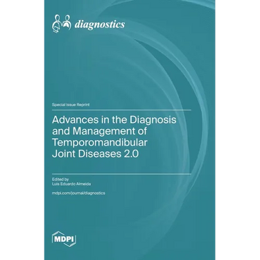 Advances in the Diagnosis and Management of Temporomandibular Joint Diseases 2.0