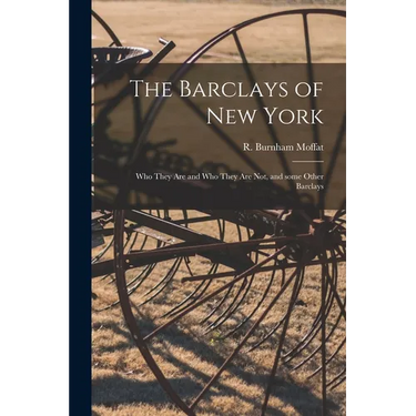 The Barclays of New York: Who They Are and Who They Are Not, and Some Other Barclays