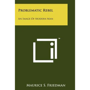 Problematic Rebel: An Image Of Modern Man