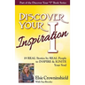 Discover Your Inspiration Elsie Crowninshield Edition: Real Stories by Real People to Inspire and Ignite Your Soul