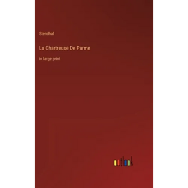 La Chartreuse De Parme: in large print