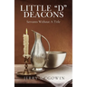 Little "d" Deacons: Servants Without A Title
