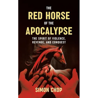 The Red Horse of the Apocalypse: The Spirit of Violence, Revenge, and Conquest