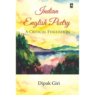 Indian English Poetry: A Critical Evaluation