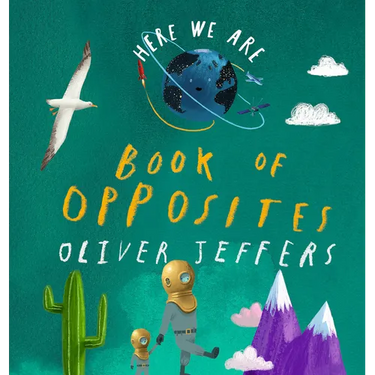 Here We Are: Book of Opposites