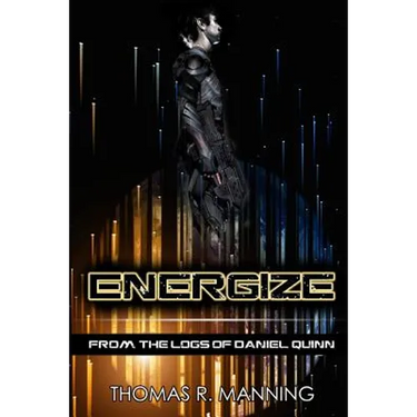 Energize: From the Logs of Daniel Quinn