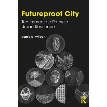 Futureproof City: Ten Immediate Paths to Urban Resilience