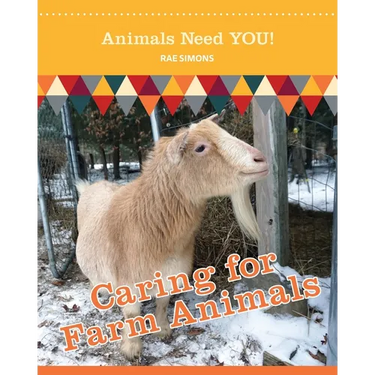 Caring for Farm Animals (Animals Need YOU!)