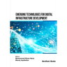 Emerging Technologies for Digital Infrastructure Development