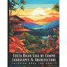 Costa Rican Casa de Campo Landscapes & Architecture Coloring Book for Adults: Beautiful Nature Landscapes Sceneries and Foreign Buildings Coloring Boo