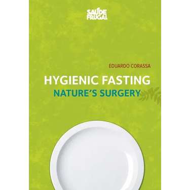 Hygienic Fasting: Nature's Surgery