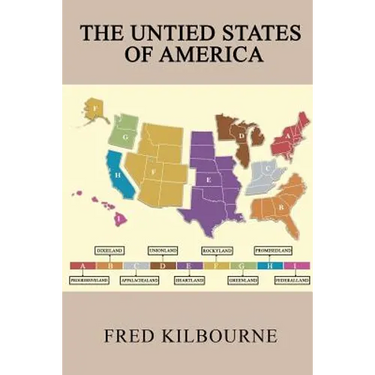 The Untied States of America: A Thinkable Alternative to Civil War II - Updated & Revised July 2019