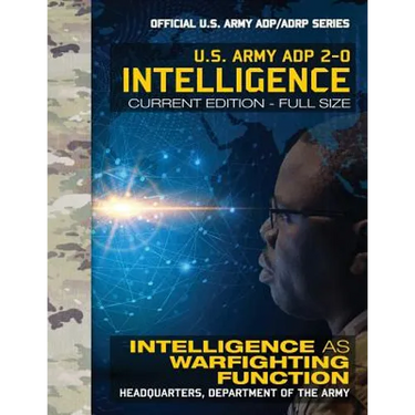Intelligence: US Army ADP 2-0: Intelligence as Warfighting Function: Current, Full-Size Edition - Giant 8.5" x 11" Format - Official