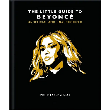 Me, Myself and I: The Little Guide to Beyonce