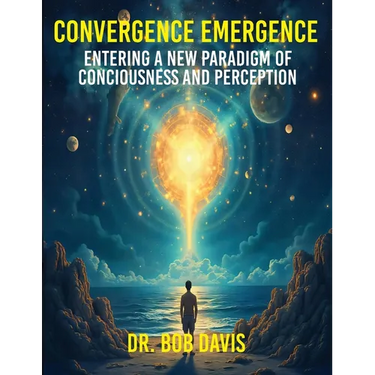 Convergence Emergence: Entering a New Paradigm of Consciousness and Perception