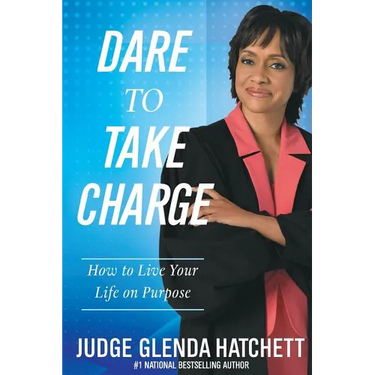 Dare to Take Charge: How to Live Your Life on Purpose