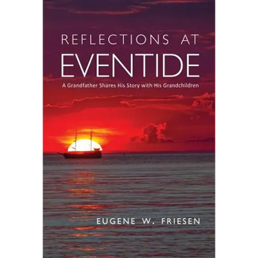 Reflections at Eventide: A Grandfather Shares His Story with His Grandchildren