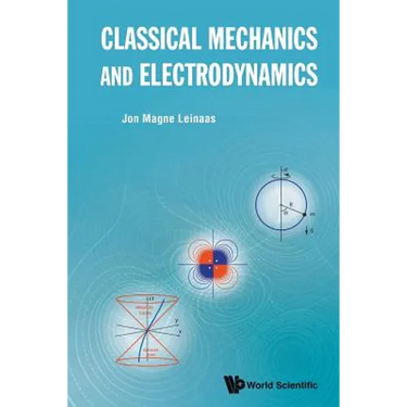 Classical Mechanics and Electrodynamics