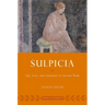 Sulpicia: Life, Love, and Literature in Ancient Rome