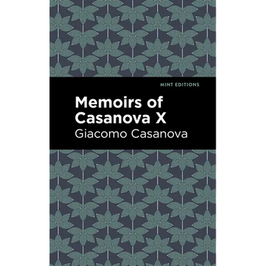 Memoirs of Casanova Volume X