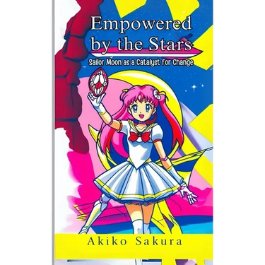 Empowered by the Stars: Sailor Moon as a Catalyst for Change