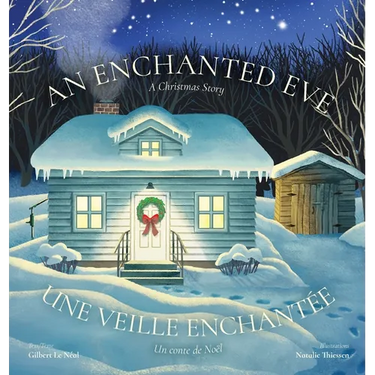 An Enchanted Eve - Une veille enchantée: A Christmas Story - Un conte de Noël